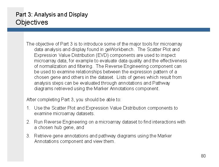 Part 3: Analysis and Display Objectives The objective of Part 3 is to introduce
