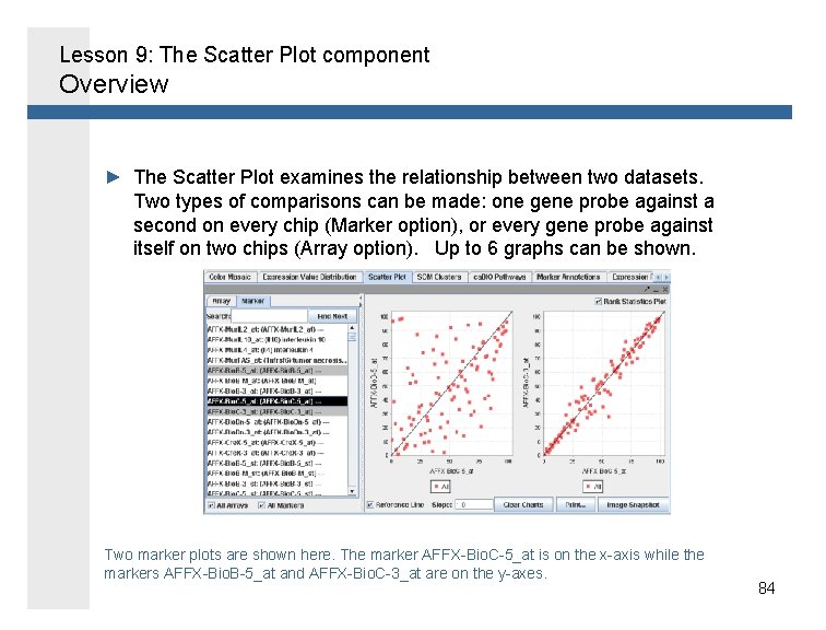 Lesson 9: The Scatter Plot component Overview ► The Scatter Plot examines the relationship