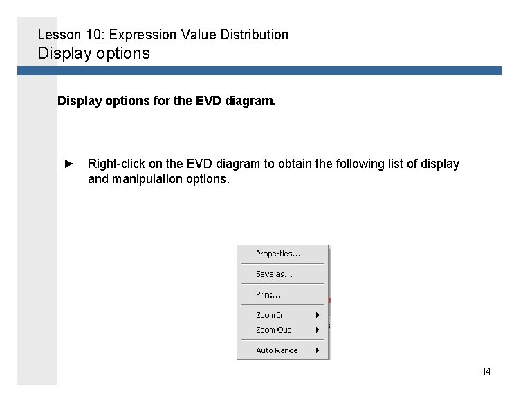 Lesson 10: Expression Value Distribution Display options for the EVD diagram. ► Right-click on