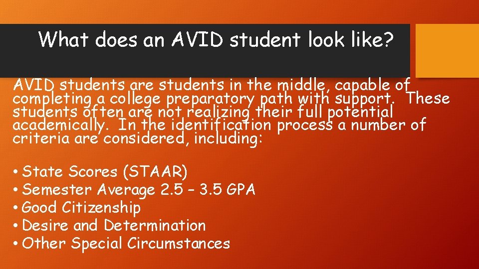What does an AVID student look like? AVID students are students in the middle,