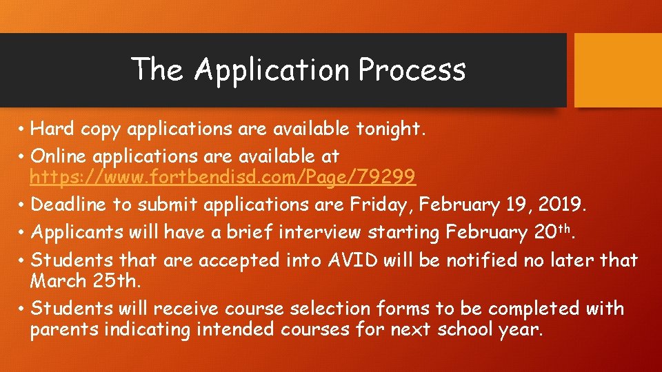 The Application Process • Hard copy applications are available tonight. • Online applications are