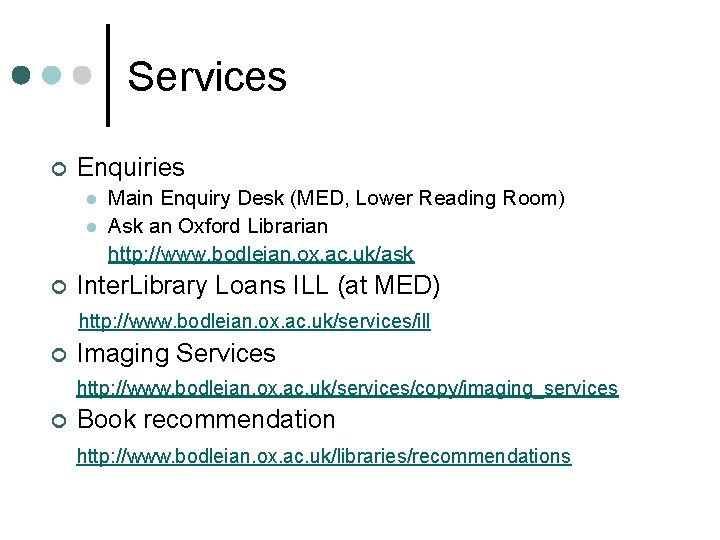 Services ¢ Enquiries l l ¢ Main Enquiry Desk (MED, Lower Reading Room) Ask