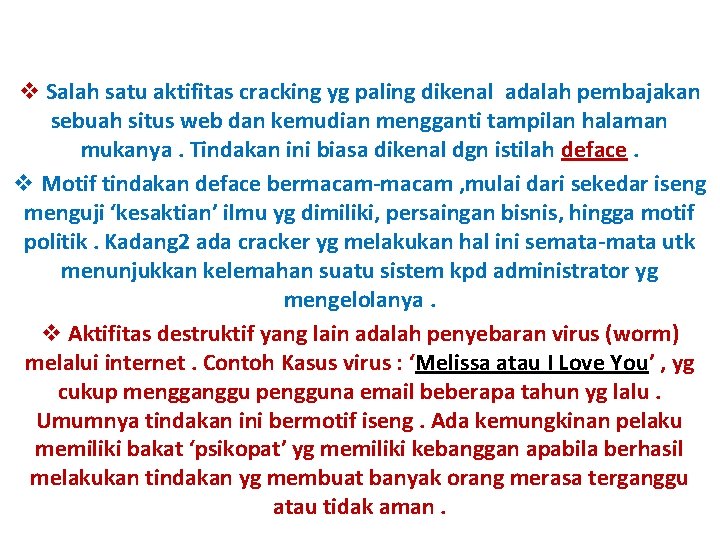 v Salah satu aktifitas cracking yg paling dikenal adalah pembajakan sebuah situs web dan