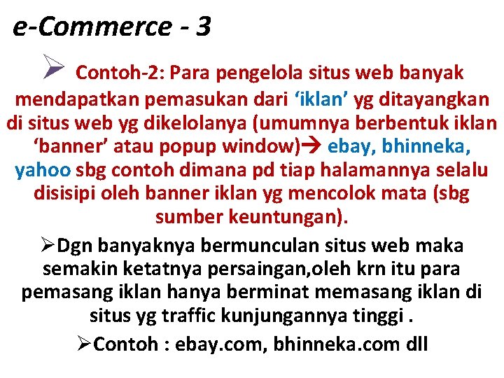e-Commerce - 3 Ø Contoh-2: Para pengelola situs web banyak mendapatkan pemasukan dari ‘iklan’