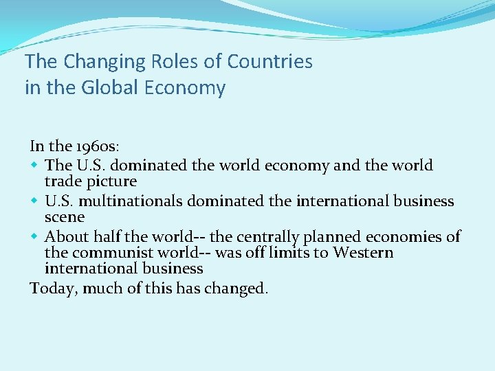 The Changing Roles of Countries in the Global Economy In the 1960 s: w