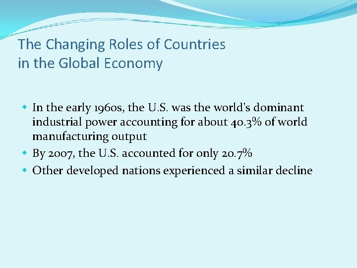 The Changing Roles of Countries in the Global Economy w In the early 1960