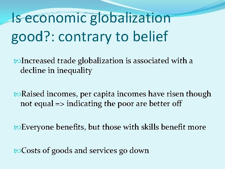 Is economic globalization good? : contrary to belief Increased trade globalization is associated with