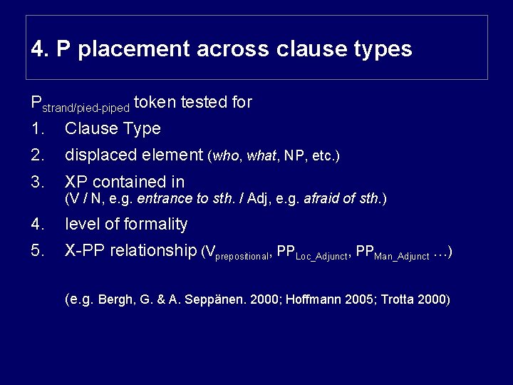 4. P placement across clause types Pstrand/pied-piped token tested for 1. Clause Type 2.