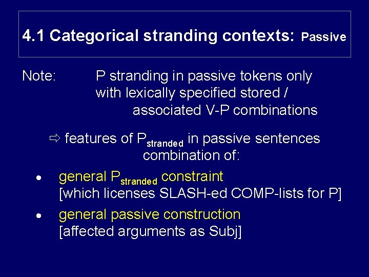 4. 1 Categorical stranding contexts: Note: Passive P stranding in passive tokens only with