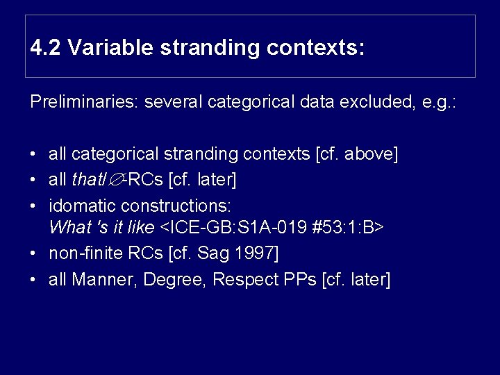 4. 2 Variable stranding contexts: Preliminaries: several categorical data excluded, e. g. : •