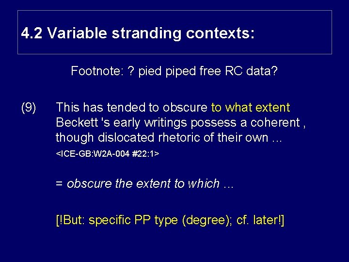 4. 2 Variable stranding contexts: Footnote: ? pied piped free RC data? (9) This