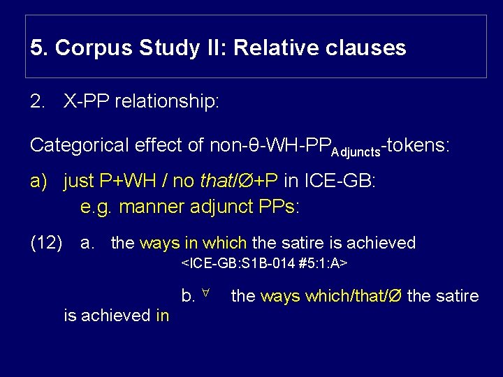 5. Corpus Study II: Relative clauses 2. X-PP relationship: Categorical effect of non-θ-WH-PPAdjuncts-tokens: a)