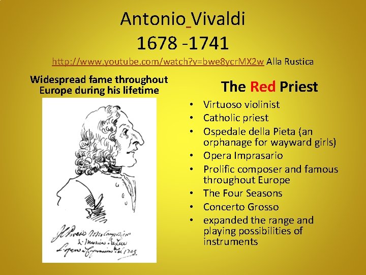 Antonio Vivaldi 1678 -1741 http: //www. youtube. com/watch? v=bwe 8 ycr. MX 2 w