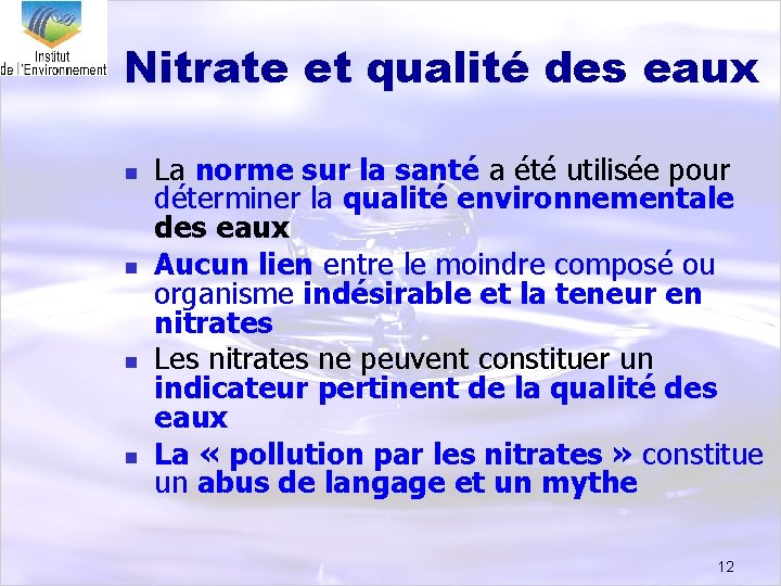 Nitrate et qualité des eaux n n La norme sur la santé a été