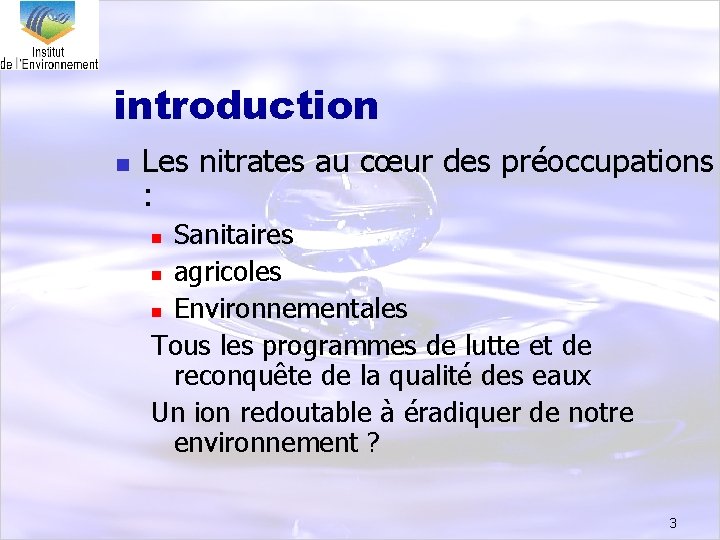 introduction n Les nitrates au cœur des préoccupations : Sanitaires n agricoles n Environnementales