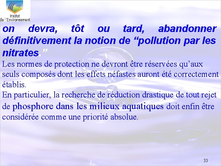 on devra, tôt ou tard, abandonner définitivement la notion de “pollution par les nitrates.