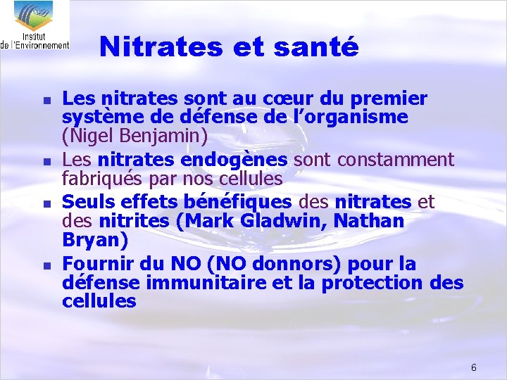 Nitrates et santé n n Les nitrates sont au cœur du premier système de