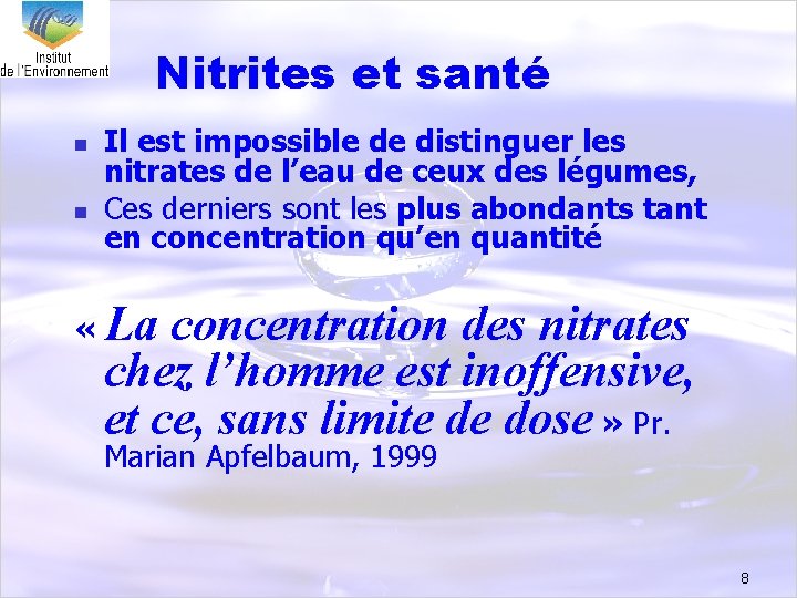 Nitrites et santé n n Il est impossible de distinguer les nitrates de l’eau