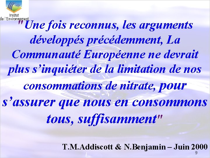 "Une fois reconnus, les arguments développés précédemment, La Communauté Européenne ne devrait plus s’inquiéter