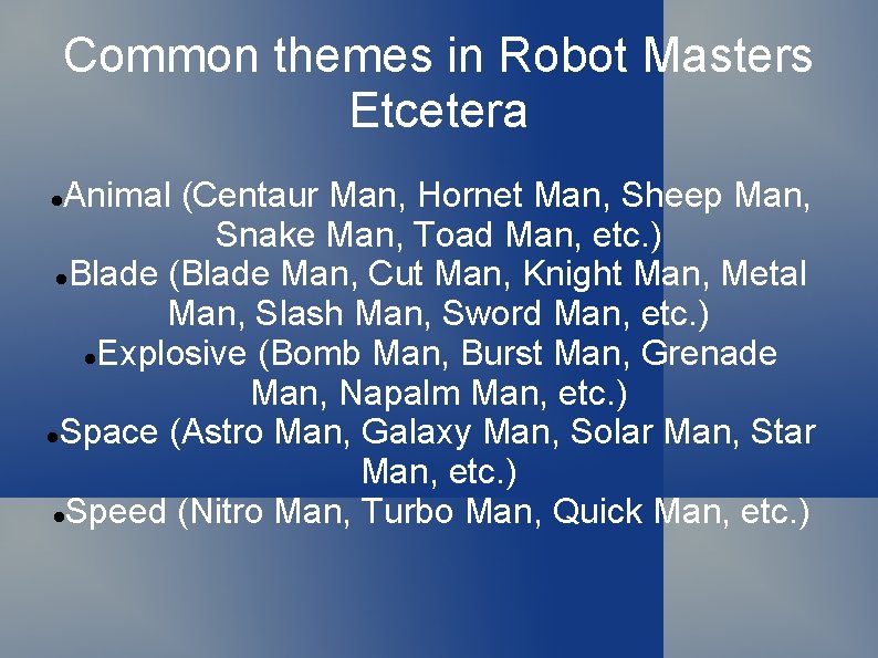 Common themes in Robot Masters Etcetera Animal (Centaur Man, Hornet Man, Sheep Man, Snake