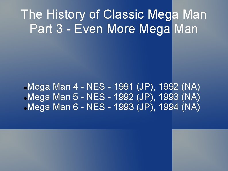 The History of Classic Mega Man Part 3 - Even More Mega Man 4