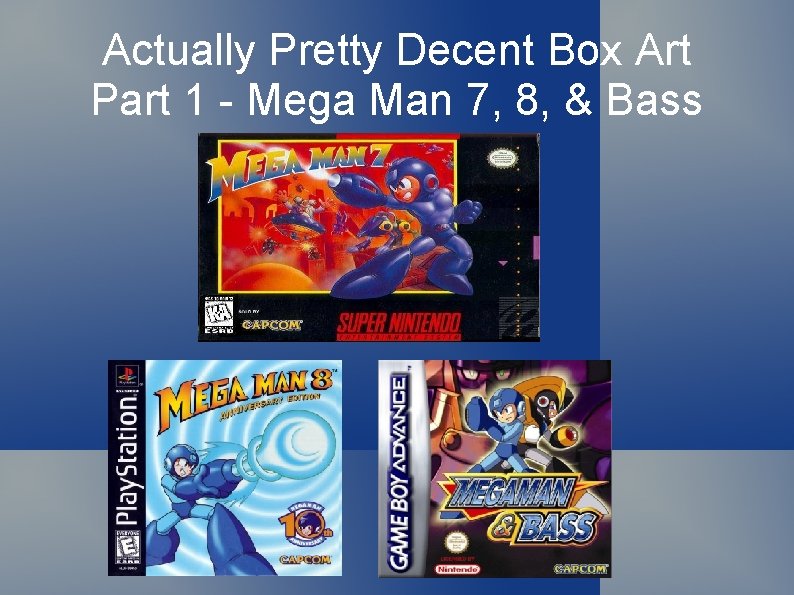 Actually Pretty Decent Box Art Part 1 - Mega Man 7, 8, & Bass