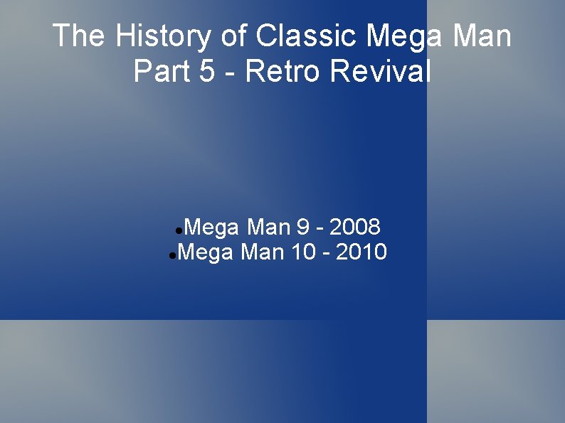 The History of Classic Mega Man Part 5 - Retro Revival Mega Man 9
