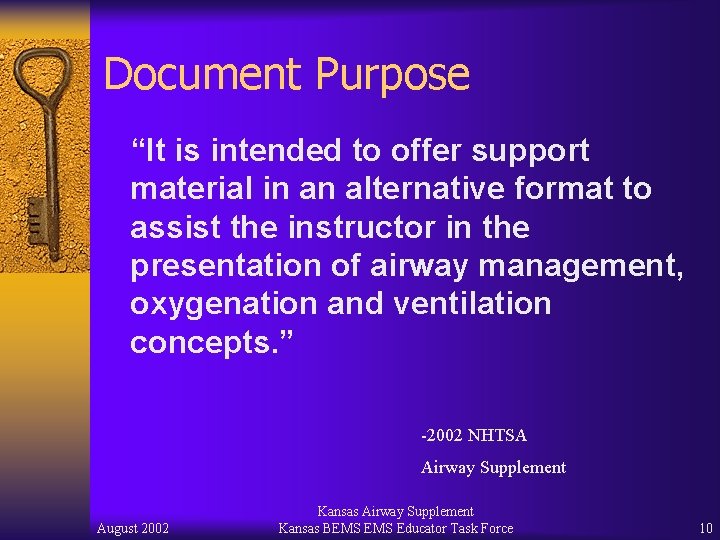 Document Purpose “It is intended to offer support material in an alternative format to