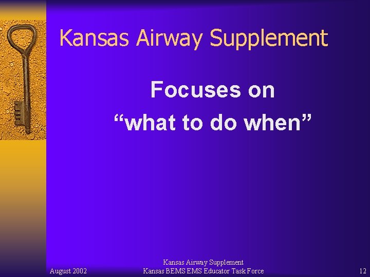 Kansas Airway Supplement Focuses on “what to do when” August 2002 Kansas Airway Supplement