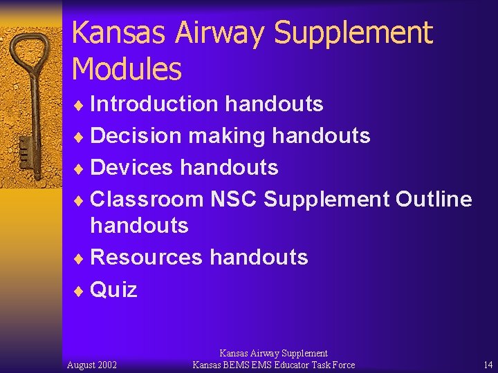 Kansas Airway Supplement Modules ¨ Introduction handouts ¨ Decision making handouts ¨ Devices handouts