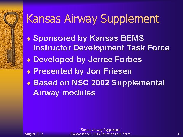 Kansas Airway Supplement ¨ Sponsored by Kansas BEMS Instructor Development Task Force ¨ Developed