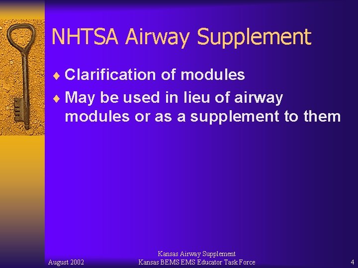 NHTSA Airway Supplement ¨ Clarification of modules ¨ May be used in lieu of