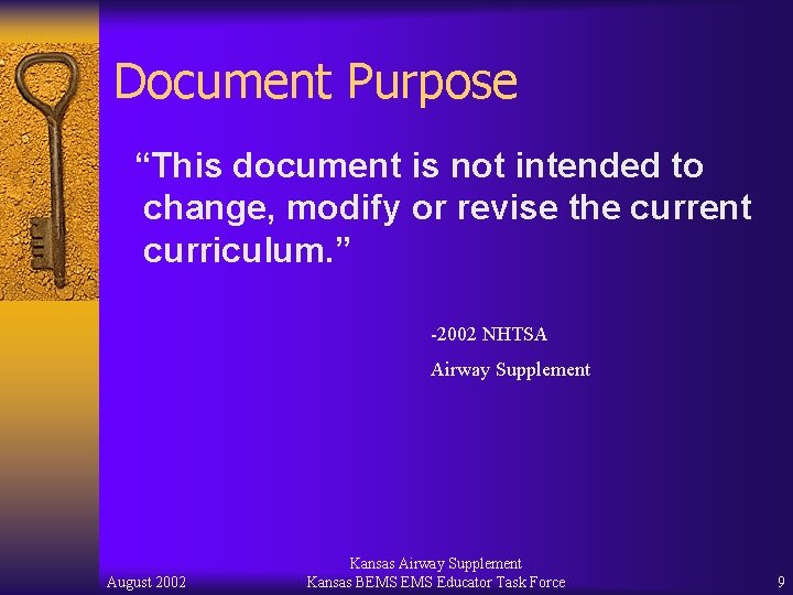 Document Purpose “This document is not intended to change, modify or revise the current