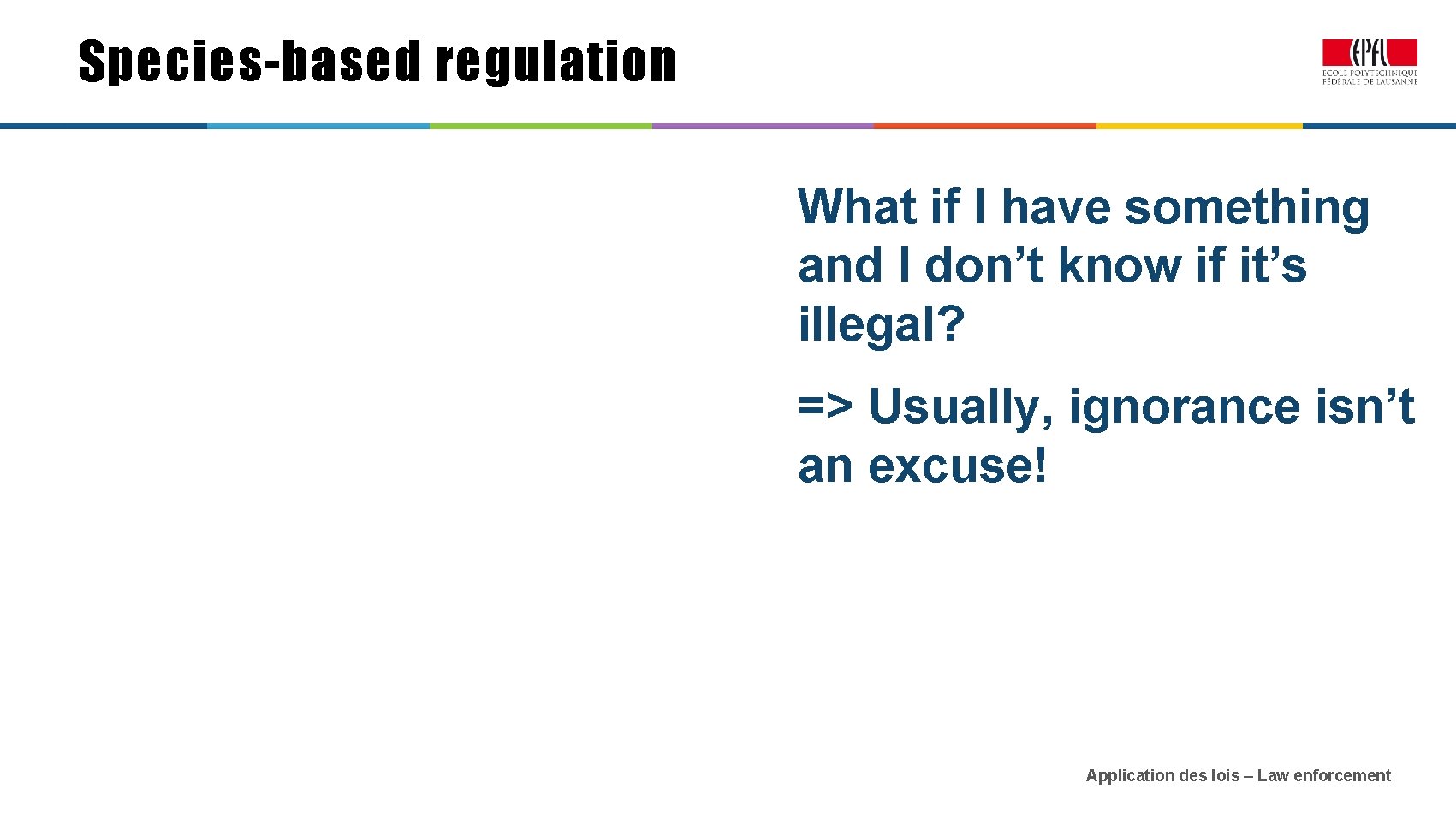 Species-based regulation What if I have something and I don’t know if it’s illegal?
