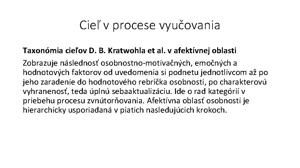 Cieľ v procese vyučovania Taxonómia cieľov D. B. Kratwohla et al. v afektívnej oblasti