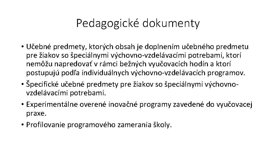 Pedagogické dokumenty • Učebné predmety, ktorých obsah je doplnením učebného predmetu pre žiakov so
