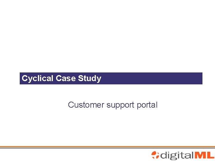 Cyclical Case Study Customer supportal 