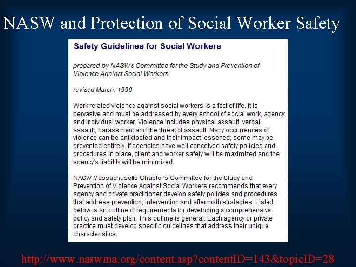 NASW and Protection of Social Worker Safety http: //www. naswma. org/content. asp? content. ID=143&topic.