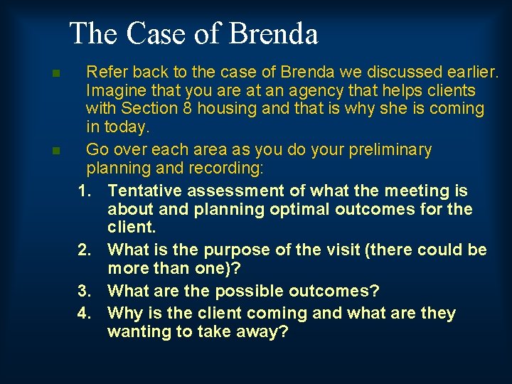 The Case of Brenda n n Refer back to the case of Brenda we