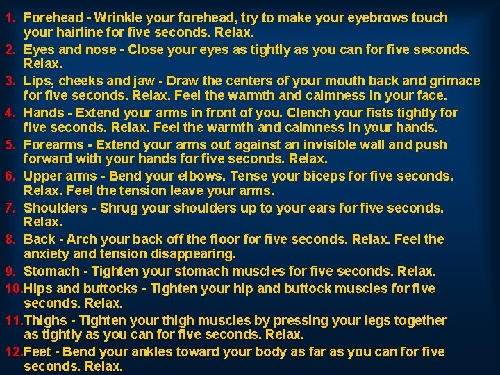 1. Forehead - Wrinkle your forehead, try to make your eyebrows touch your hairline