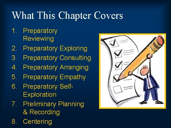 What This Chapter Covers 1. Preparatory Reviewing 2. Preparatory Exploring 3. Preparatory Consulting 4.