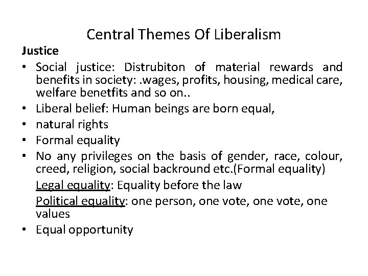 Central Themes Of Liberalism Justice • Social justice: Distrubiton of material rewards and benefits