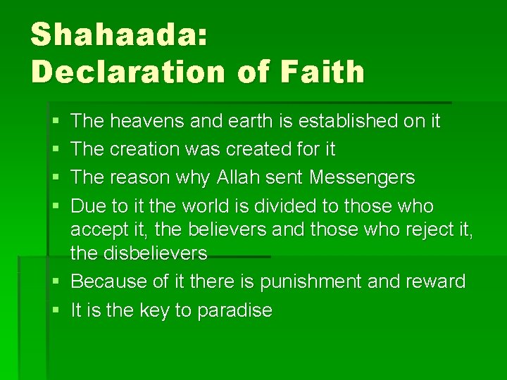 Shahaada: Declaration of Faith § § The heavens and earth is established on it