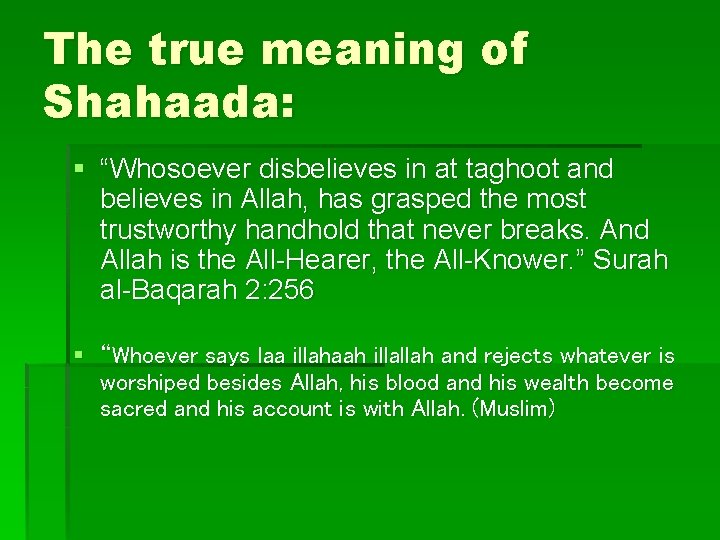 The true meaning of Shahaada: § “Whosoever disbelieves in at taghoot and believes in