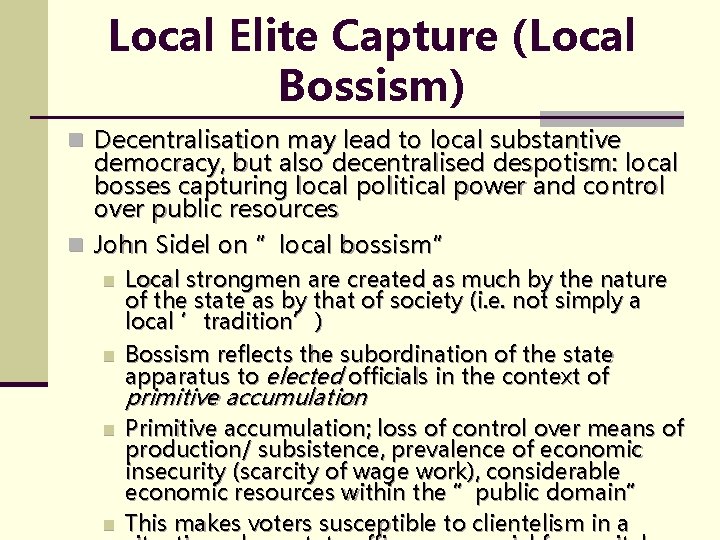 Local Elite Capture (Local Bossism) n Decentralisation may lead to local substantive democracy, but