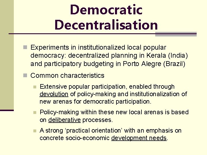 Democratic Decentralisation n Experiments in institutionalized local popular democracy: decentralized planning in Kerala (India)