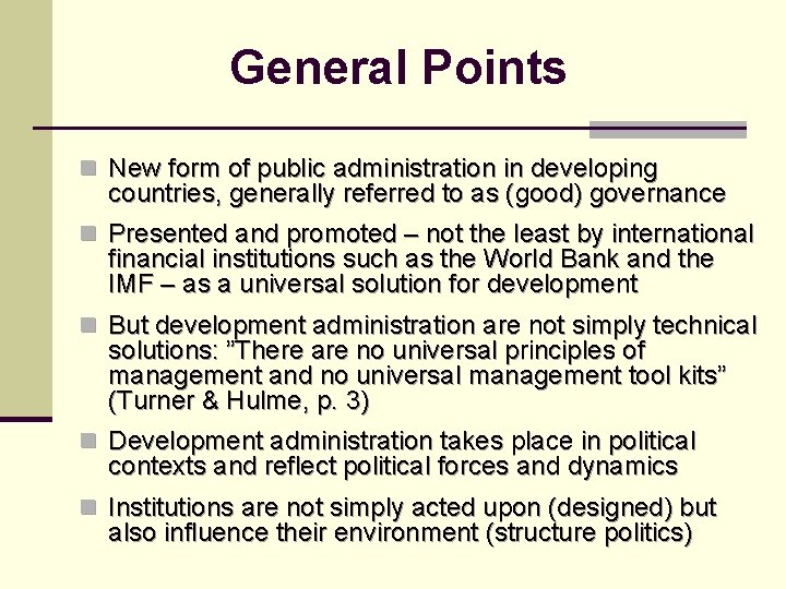 General Points n New form of public administration in developing countries, generally referred to
