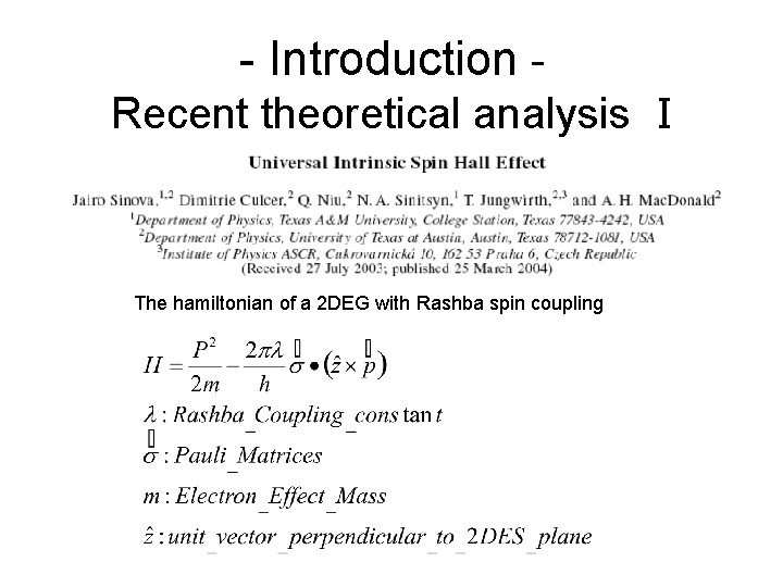 - Introduction Recent theoretical analysis Ⅰ The hamiltonian of a 2 DEG with Rashba