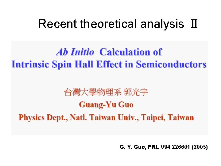 Recent theoretical analysis Ⅱ G. Y. Guo, PRL V 94 226601 (2005) 