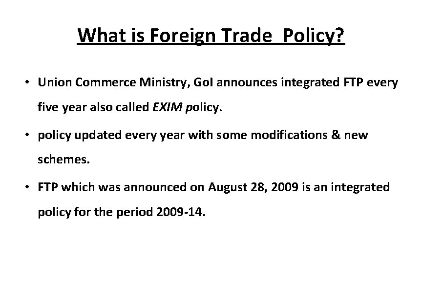 What is Foreign Trade Policy? • Union Commerce Ministry, Go. I announces integrated FTP